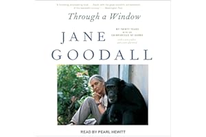Through a Window: My Thirty Years with the Chimpanzees of Gombe