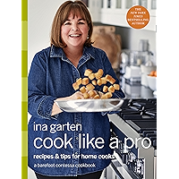 Cook Like a Pro: Recipes and Tips for Home Cooks: A Barefoot Contessa Cookbook book cover Cook Like a Pro: Recipes and Tips for Home Cooks: A Barefoot Contessa Cookbook book cover