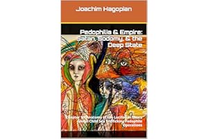 Pedophilia & Empire: Satan, Sodomy, & The Deep State: Chapter 10: Anatomy of the Luciferian Elite’s Global Child Sex Traffick