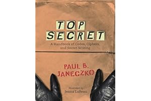 Top Secret: A Handbook of Codes, Ciphers and Secret Writing