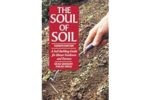 The Soul of Soil: A Soil-Building Guide for Master Gardeners and Farmers, 4th Edition