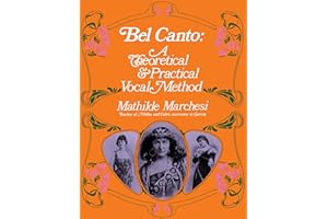Bel Canto: A Theoretical and Practical Vocal Method (Dover Books On Music: Voice)