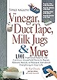 Vinegar, Duct Tape, Milk Jugs & More: 1,001 Ingenious Ways to Use Common Household Items to Repair, Restore, Revive, or Replace Just about Everything in Your Life (Yankee Magazine Guidebook)