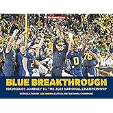 Blue Breakthrough - Michigan's Journey to the 2023 National Championship