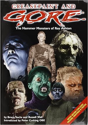 Free PDF Greasepaint and Gore: The Hammer Monsters of Roy Ashton Author ...