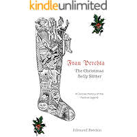 Frau Perchta: The Christmas Belly-Slitter: A Concise History of the Legend (Concise History Series Book 2) book cover