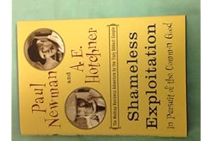 Shameless Exploitation in Pursuit of the Common Good: The Madcap Business Adventure by the Truly Oddest Couple