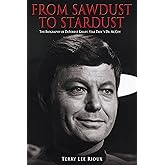From Sawdust to Stardust: The Biography of DeForest Kelley, Star Trek's Dr. McCoy