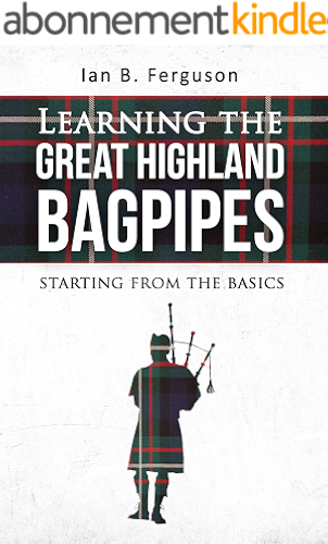 Download Learning the Great Highland Bagpipes: Starting from the basics (English Edition) PDF