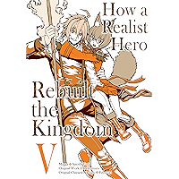 How a Realist Hero Rebuilt the Kingdom (Manga) Volume 5 book cover How a Realist Hero Rebuilt the Kingdom (Manga) Volume 5 book cover