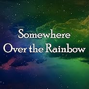 Somewhere over the Rainbow (Piano Instrumental)