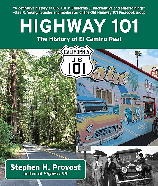 Amazon Com Highway 101 The History Of El Camino Real California S Historic Highways Book 2 Ebook Provost Stephen H Kindle Store