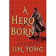 A Hero Born: The Definitive Edition (Legends of the Condor Heroes, 1)