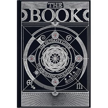 The Book. The Ultimate Guide to Rebuilding a Civilization