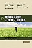Four Views on Moving beyond the Bible to Theology (Counterpoints: Bible and Theology)
