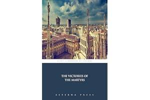 The Victories of the Martyrs (Illustrated)