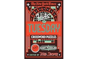 The New York Times Greatest Hits of Tuesday Crossword Puzzles: 100 Easy Puzzles