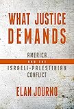 What Justice Demands: America and the Israeli-Palestinian Conflict