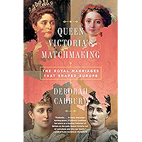 Queen Victoria's Matchmaking: The Royal Marriages that Shaped Europe book cover