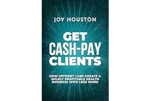 Get Cash-Pay Clients: How Upfront Labs Create A Wildly Profitable Health Business With Less Work