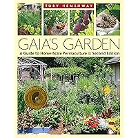Gaia's Garden: A Guide to Home-Scale Permaculture, 2nd Edition