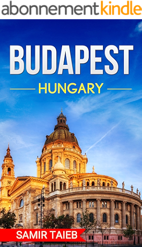 Download Budapest: The best Budapest Travel Guide The Best Travel Tips About Where to Go and What to See in Hungary: Budapest map, Budapest travel ... Hungary travel guide,  hungary) (English Edition) PDF