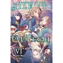 Secrets of the Silent Witch, Vol. 6 (Volume 6) : Isora, Matsuri
