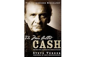 The Man Called Cash: The Life, Love, And Faith Of An American Legend