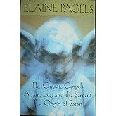 The Gnostic Gospels / Adam, Eve, and the Serpent / The Origins of Satan