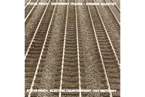 Different Trains / Electric Counterpoint