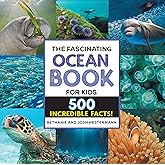 The Fascinating Ocean Book for Kids: 500 Incredible Facts! (Fascinating Facts)