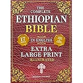 The Complete Ethiopian Bible in English (Extra-Large Print 17-Point Font, Illustrated) Includes Missing Apocrypha, Book of Enoch, Ezras, Jubilees, Meqabyan, Book of Wisdom, & Other Orthodox Lost Books