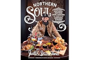 Northern Soul: Southern-Inspired Home Cooking from a Northern Kitchen: A Cookbook