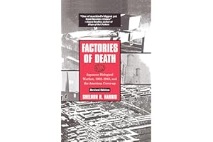 Factories of Death: Japanese Biological Warfare, 1932-45 and the American Cover-Up
