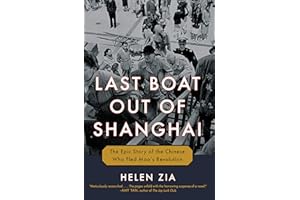 Last Boat Out of Shanghai: The Epic Story of the Chinese Who Fled Mao's Revolution