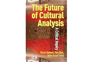 The Future of Cultural Analysis: A Critical Inquiry