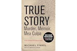 True Story: Murder, Memoir, Mea Culpa