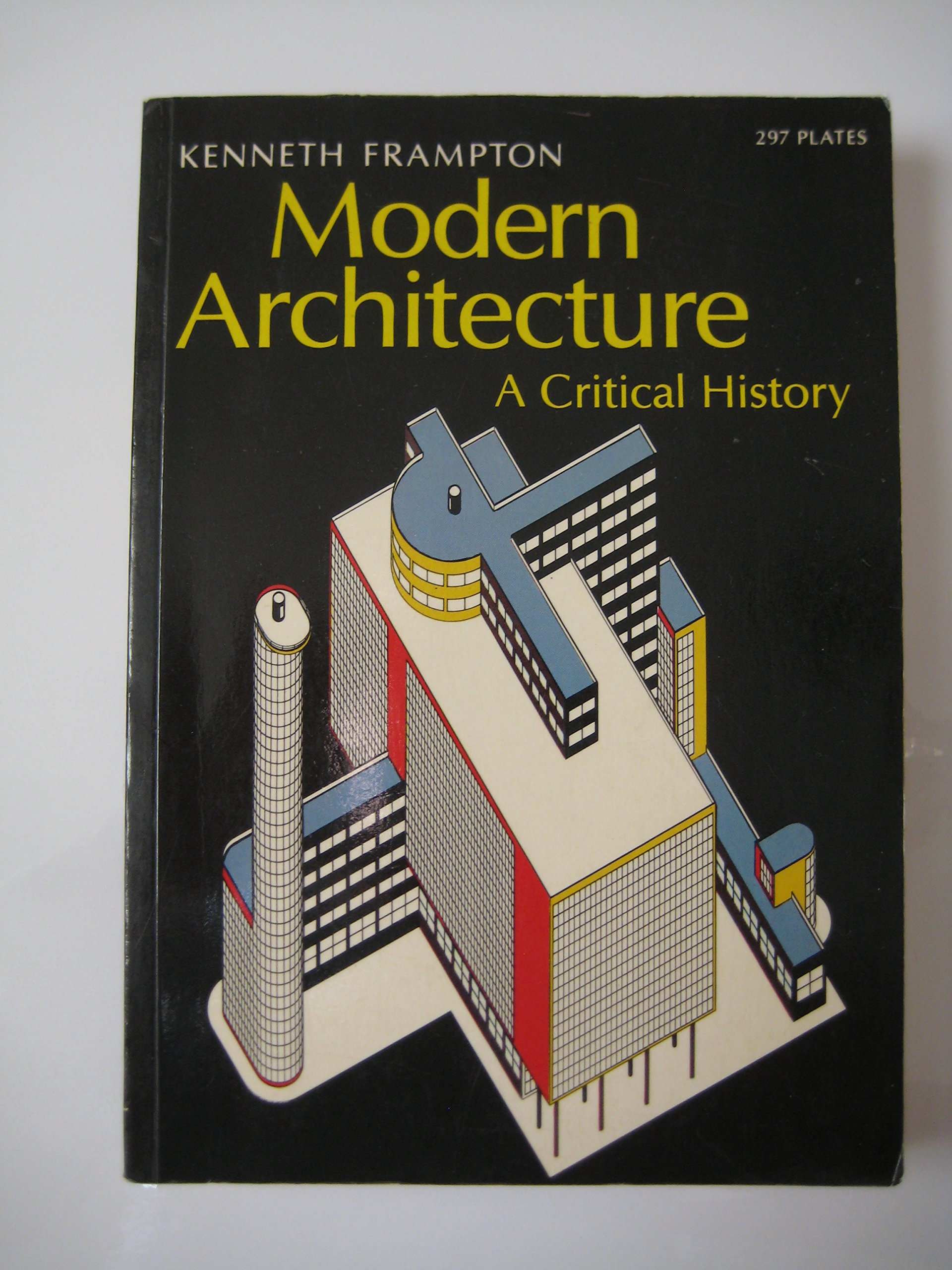 Modern Architecture A Critical History World Of Art Frampton Kenneth 9780195201796 Amazon Com Books