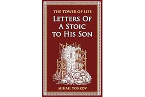 The Tower of Life: Letters of a Stoic to His Son