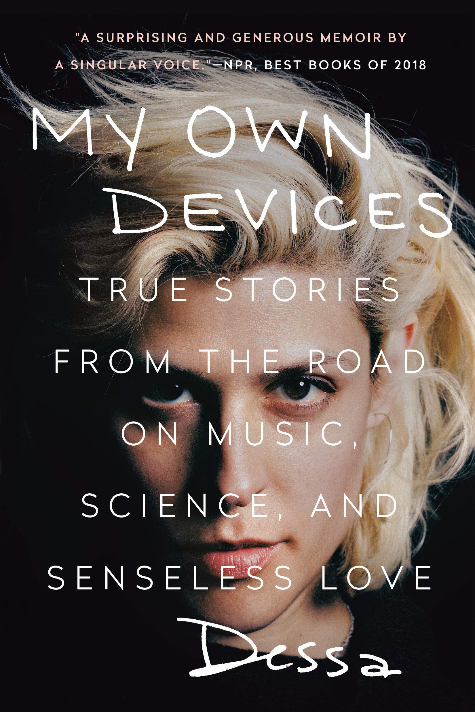 Amazon Com My Own Devices True Stories From The Road On Music Science And Senseless Love 9781524742317 Dessa Books