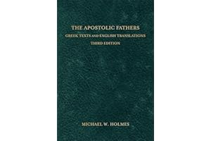 The Apostolic Fathers: Greek Texts and English Translations
