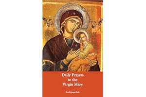 Daily Prayers to the Virgin Mary: Extracted from the devotions, meditations, and spiritual works of Saint Alphonsus Liguori