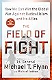 The Field of Fight: How We Can Win the Global War Against Radical Islam and Its Allies