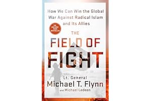 The Field of Fight: How We Can Win the Global War Against Radical Islam and Its Allies