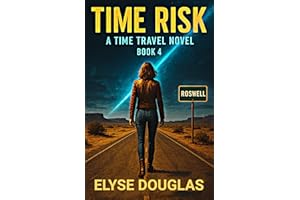 Time Risk 4: Roswell: A Time Travel Mystery and Historical Adventure (Book 4 of the Time Risk Series)