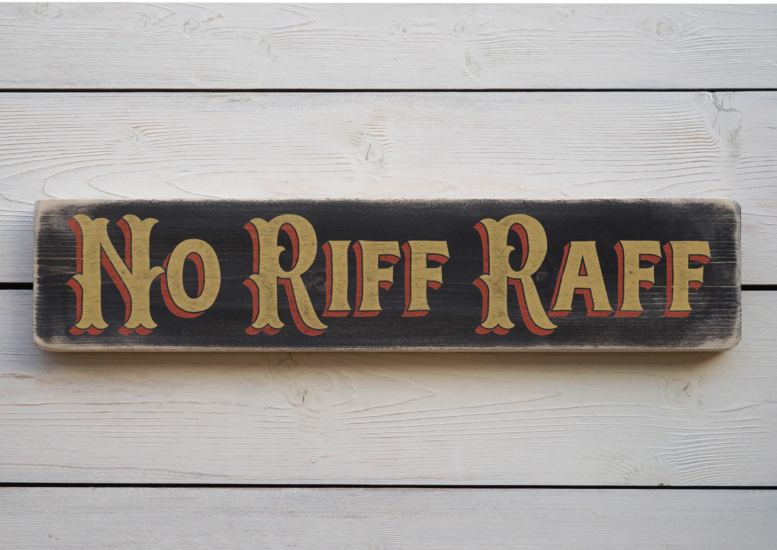 NO RIFF Raff Vintage Style metalen Sign. Handmade Retro Home Gift metalen Signs with Sayings 4x16 Inch