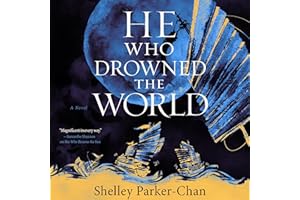 He Who Drowned the World: A Novel