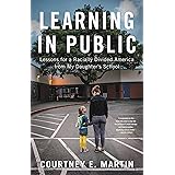 Learning in Public: Lessons for a Racially Divided America from My Daughter's School