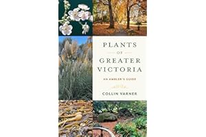 Plants of Greater Victoria: A Wanderer's Guide