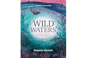 Wild Waters: A wildlife and water lover's companion to the aquatic world